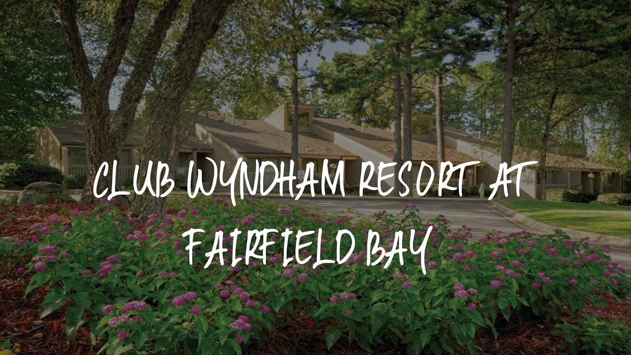 Wyndham-Resort-At Fairfield-Bay